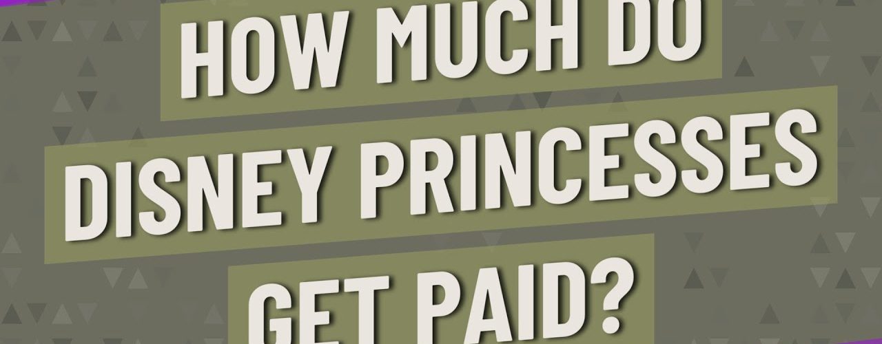 How much do the Disney princesses get paid?