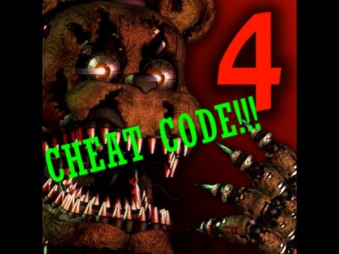 What are the cheats for FNAF 4?