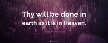 What does it mean Thy will be done on earth as it is in heaven?
